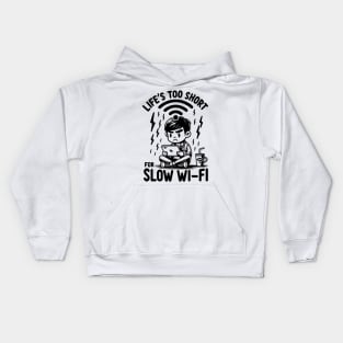 Life's Too Short For Slow WI-FI Kids Hoodie